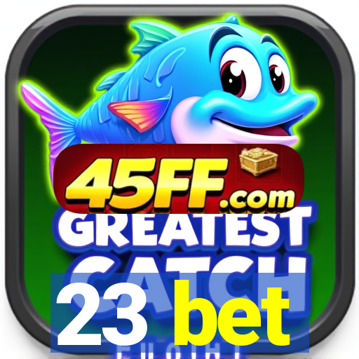23 bet
